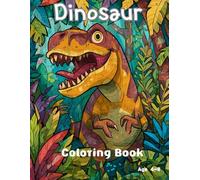 Dinosaur Coloring Book for Kids: Fun and Educational Coloring Adventure with Cute and Realistic Dinosaurs - Perfect for Boys and Girls Ages 4-8