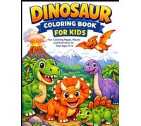 Dinosaur Coloring Book for Kids: Fun Coloring Pages, Mazes and Activities | Cute Dinosaurs, Easy Puzzles and Learning Games for Kids Ages 4-8