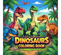 Dinosaur Coloring Book for Kids: My First Dinosaur Coloring Book - Adventure Fun