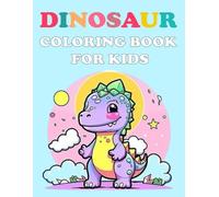 Dinosaur Coloring Book for Kids: Prehistoric Dino Colouring for Boys & Girls Awesome & Fun Coloring Book for Kids, Toddlers, Ages 2-4| Great Gift for Boys & Girls | Promote Creativity and Motor Skills