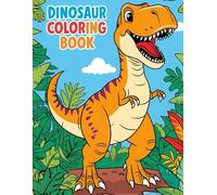 Dinosaur Coloring Book for Kids | Realistic, Fun, Adorable Illustrations for Your Young Dinosaur Enthusiast - Explore Prehistoric Lands - Learn Dino Names