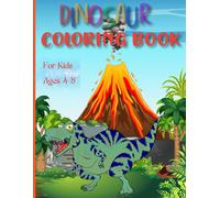 Dinosaur Coloring Book For Kids: The First And Only Coloring Book For Kids Who Love Dinosaurs, Great Gift For Boys & Girls, Ages 4-8.