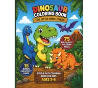 Dinosaur Coloring Book for Little Dino Lovers - Dinosaur Coloring Book for Kids Ages 3-8 - Bold & Easy Dinosaur Coloring Book for Kids Ages 3-8: 75 ... Including Mazes, Word Search, Color by Number