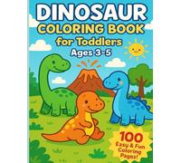 Dinosaur Coloring Book for Toddlers Ages 3-5: 100 Easy and Fun Dinosaur Illustrations | Single-Sided Pages for Preschool Boys and Girls to Color and Enjoy