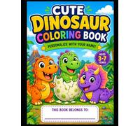 Dinosaur Coloring Book: Personalized Coloring Book for Kids - Write Your Name and Create Your Own Adventure