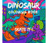 DINOSAUR COLORING BOOK: skateboard dinosaur fun kids coloring activity book