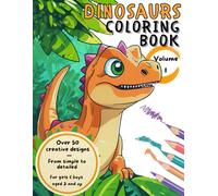 Dinosaur Coloring Book Volume 1: Dinosaur coloring book for kids with more than 50 different creative designs - from simple to detailed | Dino coloring book for boys & girls aged 3 +