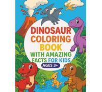 Dinosaur Coloring Book with Amazing Facts for Kids: 30 Cute Dinosaur Illustrations with Over 10 Fun Puzzle Pages, Word Search, Mazes, Spot-the-Difference
