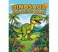 Dinosaur Coloring Book with Fun Facts for Kids Learn and Color Amazing Dinosaurs: Educational Coloring Book with Fun Dinosaur Facts for Boys and Girls Ages 4 to 8
