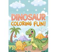 Dinosaur Coloring Fun: For kids Ages 3-6, Realistic Dinosaur Adventures for Young Explorers - Discover the Prehistoric World with Adorable Dino Illustrations