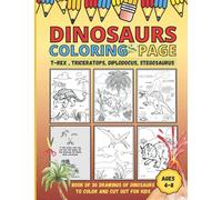 Dinosaur Coloring Page - Tyrex, Triceratops, Diplodocus, Stegosaurus: Book of 30 Drawings of Dinosaurs to Color and Cut out - Gift for kids ages 4-8