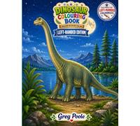 Dinosaur Colouring Book Volume 1 - LEFT HANDED EDITION: Roar-Some Fun For Every Dino Fan