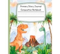 Dinosaur Composition Notebook, Primary Ruled Dotted Midline, Writing, Drawing, Coloring, Early Childhood Kindergarten