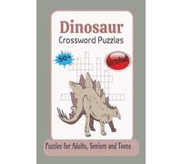 Dinosaur Crosswords: Dinosaur Cros Puzzles with Easy to Read Print about Prehistoric reptile Prehistoric creatures, Extinct species and More | 6x9 ... Gift for Vacations, Holidays and Relaxation