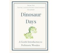 Dinosaur Days: A Gentle Introduction to Prehistoric Wonders