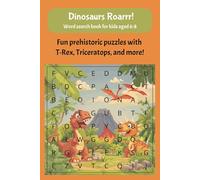 Dinosaur Discovery Word Search for Kids Ages 6-8: 100 Fun and Educational Puzzles: 50+ Fun Word Search Puzzles with Easy-to-Read Print | T-Rex, ... | Perfect for Travel, Holidays & Free Time