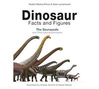 Dinosaur Facts and Figures – The Sauropods and Other Sauropodomorphs – Princeton University Press