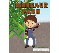 Dinosaur Farm: A story about a kid with a limb difference that is NOT about the limb difference