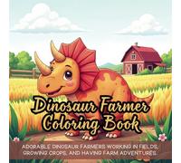 Dinosaur Farmer Coloring Book: fun dinosaur coloring book for kids, dino farmer coloring book, farming theme coloring book, cartoon dinosaur farm ... coloring fun, cute dino animals on farm