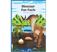 Dinosaur Fun Facts: And Coloring Book