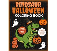 Dinosaur Halloween Coloring Book for Kids Ages 4-8: A Not So Scary Spooky and Fun Activity Book with Cute Dinosaurs, Mazes, Word Searches, Puzzles, and Over 40 Pages to Color
