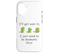 Dinosaur - I'll Get Over it Just Need to Be Dramatic First Coque pour iPhone 16