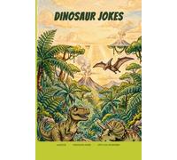 Dinosaur Jokes (for kids ages 5-10): Let's LOL Together!
