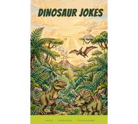 Dinosaur Jokes (for kids ages 5-10): Let's LOL Together!