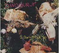 Dinosaur Jr - I Don't Think So-3 Titres/2 Live