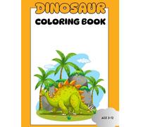 Dinosaur Kingdom: A Coloring Journey: Awesome colouring book for kids Age 3-12