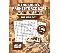 Dinosaur & Prehistoric Life Word Search for Kids: Over 100 Fun and Educational Puzzles with Fascinating Dinosaur Facts for Smart Kids Ages 8-12 | Easy ... 8.5x11 inches, 131 pages | Gift for Vacations