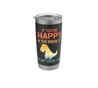 Dinosaur Pun If You're Happy and You Know It- Funny T-Rex Gobelet isotherme en acier inoxydable double paroi