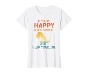 Dinosaur Pun If You're Happy and You Know It- Funny T-Rex T-Shirt Graphique avec Valeur