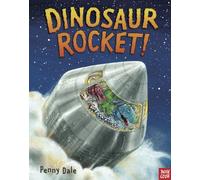 Dinosaur Rocket!: (Penny Dale's Dinosaurs)