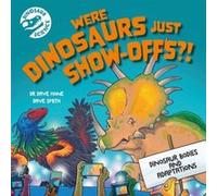 Dinosaur Science Were Dinosaurs Just ShowOffs by Dr. Dave Hone Dr. Dave Hone (Auteur)
