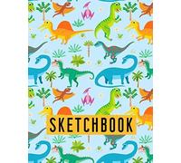 Dinosaur Sketchbook: Dinosaur Blank Pages Sketch Pad Book For Kids Ages 2-4, 4-8, 9-12 To Learn How To Draw, Sketching, Writing, Doodling & Coloring. Perfect Gifts For Kids, Boys, Girls & Teenagers