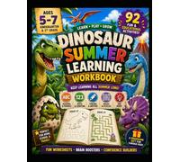 Dinosaur Summer Learning Workbook Ages 5-7: Fun Kindergarten & 1st Grade Activities with Math, Reading, Tracing, Mazes, Puzzles, and Coloring