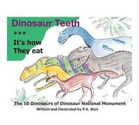 Dinosaur Teeth Its How they Eat by P.K. Blair P.K. Blair (Auteur)