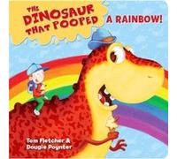 Tom Fletcher et Dougie Poynter – The Dinosaur That Pooped a Rainbow! – A Colours Book
