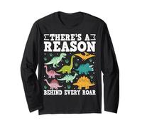 Dinosaur There's A Reason Behind Every Roar Graphic Manche Longue