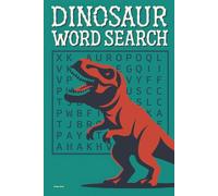 DINOSAUR WORD SEARCH: 50 Puzzles Exploring Dinosaurs, Fossils, and Prehistoric Life