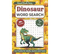 Dinosaur Word Search: Easy-to-Read Puzzles About Prehistoric Creatures, Fossils, and Ancient Worlds