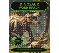 DINOSAUR WORD SEARCH: Fly Back In Time To The Jurassic Era And Rediscover The Past | Large Print, 500+ Words, 50+ Puzzles, 8.5x11 Inch | Fun For Holidays, Vacations, Education And Free Time