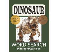Dinosaur Word Search for Adults: Prehistoric Puzzles and Fossil Fun: Word Searches with Easy-to-Read Print about Dinosaurs, Fossils, Discoveries and ... Gift for Vacations, Holidays and Free Times