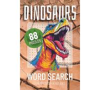 Dinosaur Word Search Puzzle Book: A Prehistoric Word Search Adventure Filled with Mighty Dinosaurs, Fossils, and Jurassic Fun | 6x9 inches, 110 pages ... for Kids, Dino Enthusiasts, and Curious Minds