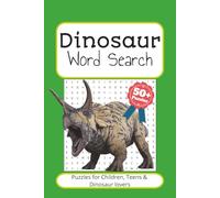 Dinosaur Word Search Puzzle Book: Word Searches with Easy to Read Print about Dinosaurs, Fossils, The PreHistoric and More | 6x9 inches, 110 pages | ... Gift for Vacations, Holidays and Free Times