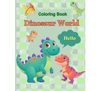 Dinosaur World: A fun dinosaur coloring book for kids ages 4-8! Filled with easy-to-color dinosaur illustrations that inspire creativity, imagination, ... while providing hours of coloring fun