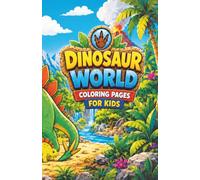 Dinosaur World: Coloring Pages for Kids: A dinosaur coloring book for children aged 4 to 10 that fosters creativity and brings joy. It relieves stress and develops children's imagination.