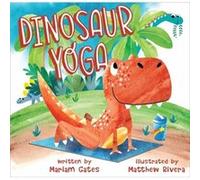 Dinosaur Yoga by Matthew Rivera Matthew Rivera (Auteur)