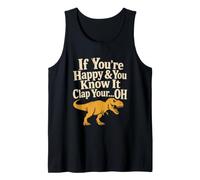 Dinosaure Amusant avec Inscription « If Youre Happy and You Know It » Débardeur